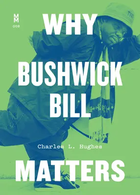 Warum Bushwick Bill wichtig ist - Why Bushwick Bill Matters