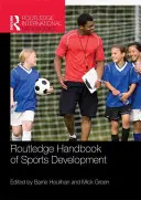 Routledge Handbuch der Sportentwicklung - Routledge Handbook of Sports Development