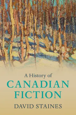 Eine Geschichte der kanadischen Belletristik - A History of Canadian Fiction