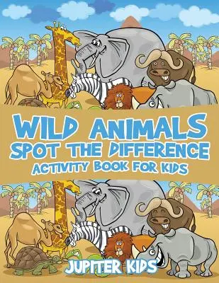 Wildtiere: Finde den Unterschied - Activity Book für Kinder - Wild Animals Spot the Difference Activity Book for Kids