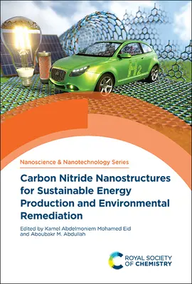 Kohlenstoffnitrid-Nanostrukturen für nachhaltige Energieerzeugung und Umweltsanierung - Carbon Nitride Nanostructures for Sustainable Energy Production and Environmental Remediation