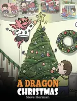 Weihnachten für Drachen: Hilf deinem Drachen, sich auf Weihnachten vorzubereiten. Eine niedliche Kindergeschichte, um den schönsten Tag des Jahres zu feiern. - A Dragon Christmas: Help Your Dragon Prepare for Christmas. A Cute Children Story To Celebrate The Most Special Day of The Year.