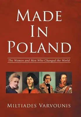 Hergestellt in Polen: Die Frauen und Männer, die die Welt veränderten - Made in Poland: The Women and Men Who Changed the World