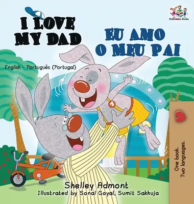 Ich liebe meinen Papa Eu Amo o Meu Pai: Englisch Portugiesisch - Portugal Zweisprachiges Buch - I Love My Dad Eu Amo o Meu Pai: English Portuguese - Portugal Bilingual Book
