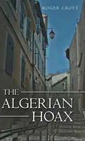 Der Algerien-Schwindel: Ein neuer Michael-Vaux-Roman - The Algerian Hoax: A New Michael Vaux Novel