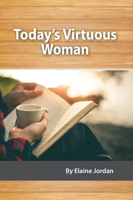 Die tugendhafte Frau von heute - Today's Virtuous Woman