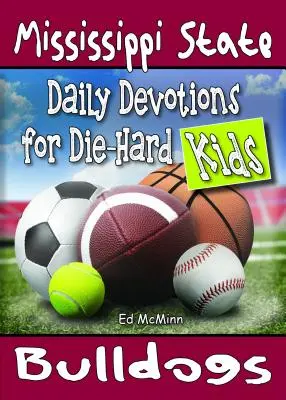 Tägliche Andachten für eingefleischte Kinder Mississippi State Bulldogs - Daily Devotions for Die-Hard Kids Mississippi State Bulldogs