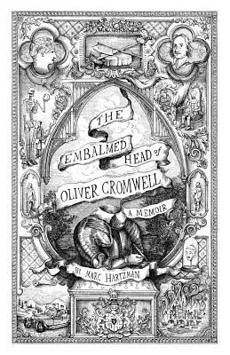 Der einbalsamierte Kopf von Oliver Cromwell: Eine Erinnerung: Die vollständige Geschichte des Kopfes des Herrschers des Commonwealth von England, Schottland und Irland Wit - The Embalmed Head of Oliver Cromwell: A Memoir: The Complete History of the Head of the Ruler of the Commonwealth of England, Scotland and Ireland Wit