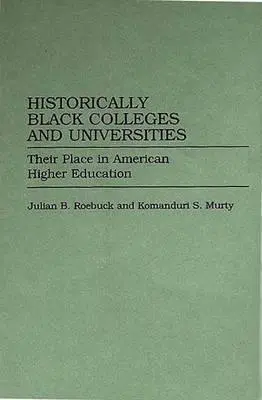 Historisch schwarze Colleges und Universitäten: Ihr Platz im amerikanischen Hochschulwesen - Historically Black Colleges and Universities: Their Place in American Higher Education