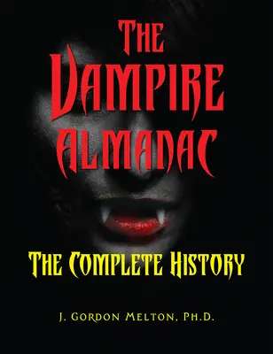 Der Vampir-Almanach: Die komplette Geschichte - The Vampire Almanac: The Complete History