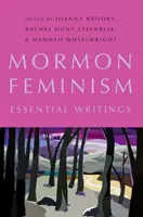 Mormonischer Feminismus: Wesentliche Schriften - Mormon Feminism: Essential Writings