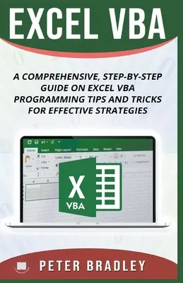 Excel VBA - Ein umfassender Leitfaden zur Excel VBA-Programmierung mit Tipps und Tricks für effektive Strategien, Schritt für Schritt - Excel VBA - A Step-by-Step Comprehensive Guide on Excel VBA Programming Tips and Tricks for Effective Strategies