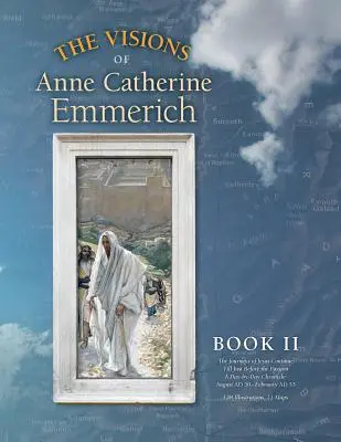 Die Visionen der Anna Katharina Emmerich (Luxusausgabe): Buch II - The Visions of Anne Catherine Emmerich (Deluxe Edition): Book II