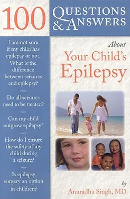 100 Fragen und Antworten zur Epilepsie Ihres Kindes - 100 Questions & Answers about Your Child's Epilepsy