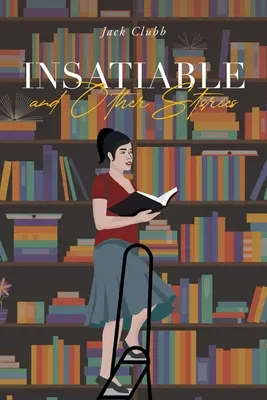Unersättlich: und andere Geschichten - Insatiable: and Other Stories