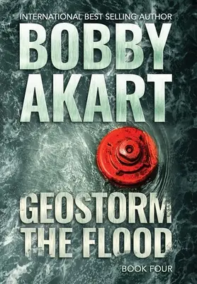 Geosturm Die Sintflut: Ein post-apokalyptischer EMP-Überlebensthriller - Geostorm The Flood: A Post-Apocalyptic EMP Survival Thriller