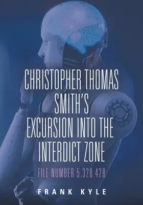Christopher Thomas Smiths Exkursion in die Interdiktzone: Aktenzeichen 5.328.428 - Christopher Thomas Smith's Excursion into the Interdict Zone: File Number 5.328.428