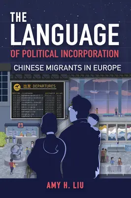 Die Sprache der politischen Eingliederung: Chinesische Migranten in Europa - The Language of Political Incorporation: Chinese Migrants in Europe