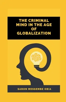 Der kriminelle Verstand im Zeitalter der Globalisierung - The Criminal Mind in the Age of Globalization