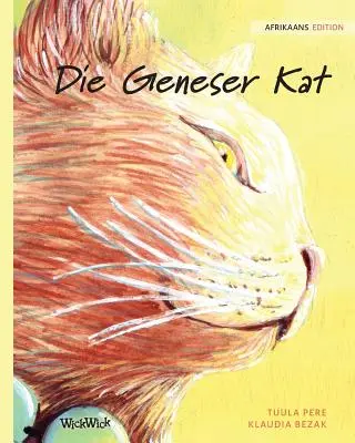 Die Geneser Kat: Afrikaans-Ausgabe von The Healer Cat - Die Geneser Kat: Afrikaans Edition of The Healer Cat