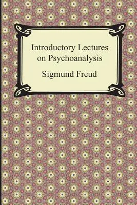 Einführende Vorlesungen zur Psychoanalyse - Introductory Lectures on Psychoanalysis