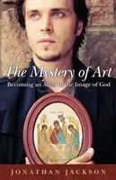 Das Mysterium der Kunst: Wie man ein Künstler nach dem Bilde Gottes wird - The Mystery of Art: Becoming an Artist in the Image of God