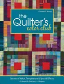 Quilter's Color Club - Print-On-Demand-Edition: Die Geheimnisse von Wert, Temperatur und Spezialeffekten: 12 praktische Übungen, 8 Projekte - Quilter's Color Club-Print-On-Demand-Edition: Secrets of Value, Temperature & Special Effects: 12 Hands-On Exercises, 8 Projects