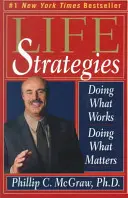 Lebensstrategien: Tun, was funktioniert, tun, worauf es ankommt - Life Strategies: Doing What Works, Doing What Matters