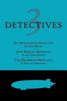 3 Detektive: Eine aristokratische Detektivin / Jane Sprood, Detektivin / Die vorsätzliche Detektivin - 3 Detectives: An Aristocratic Detective / Jane Sprood, Detective / The Deliberate Detective