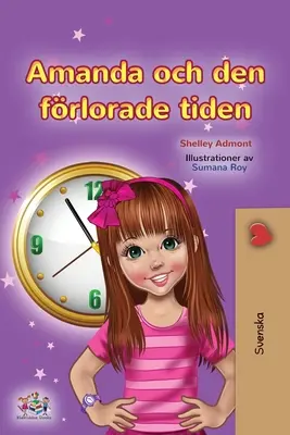Amanda und die verlorene Zeit (Schwedisches Kinderbuch) - Amanda and the Lost Time (Swedish Children's Book)
