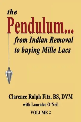 Das Pendel...von der Umsiedlung der Indianer bis zum Kauf von Mille Lacs - The Pendulum...from Indian Removal to buying Mille Lacs