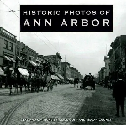 Historische Fotos von Ann Arbor - Historic Photos of Ann Arbor