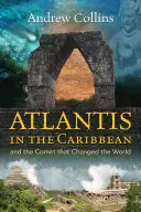 Atlantis in der Karibik: Und der Komet, der die Welt veränderte - Atlantis in the Caribbean: And the Comet That Changed the World