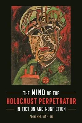 Der Geist des Holocaust-Täters in Belletristik und Sachbüchern - Mind of the Holocaust Perpetrator in Fiction and Nonfiction