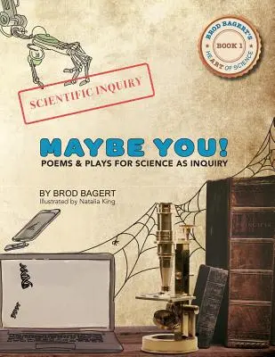 Vielleicht du!: Gedichte und Theaterstücke für die Wissenschaft als Erkundung - Maybe You!: Poems and Plays For Science As Inquiry