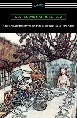 Alices Abenteuer im Wunderland und Through the Looking-Glass (mit den vollständigen Originalillustrationen von John Tenniel) - Alice's Adventures in Wonderland and Through the Looking-Glass (with the complete original illustrations by John Tenniel)