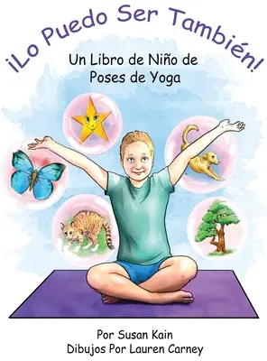 Lo puedo ser tambin! Un libro de nio de poses de yoga