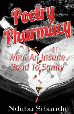 Poesie der Apotheke: Ein verrückter Weg zur Vernunft - Pharmacy Poetry: What an Insane Road to Sanity