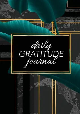 Daily Gratitude Journal: (Grüne Blätter mit schwarzem und goldenem Hintergrund) Ein 52-Wochen-Leitfaden zur Dankbarkeit - Daily Gratitude Journal: (Green Leaves with Black and Gold Background) A 52-Week Guide to Becoming Grateful