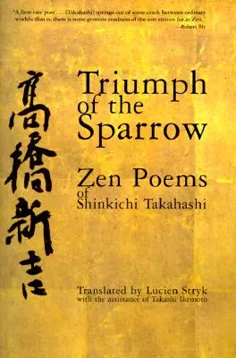 Der Triumph des Spatzen: Zen-Gedichte von Shinkichi Takahashi - Triumph of the Sparrow: Zen Poems of Shinkichi Takahashi