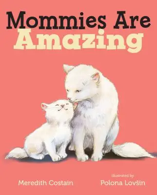 Mommies sind fantastisch - Mommies Are Amazing