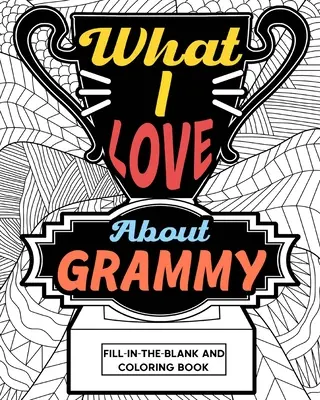 Was ich an Oma liebe Malbuch - What I Love About Grammy Coloring Book