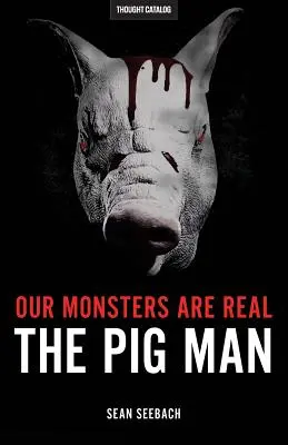 Unsere Monster sind real: Der Schweinemann - Our Monsters Are Real: The Pig Man