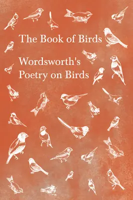 Das Buch der Vögel - Wordsworths Poesie über Vögel - The Book of Birds - Wordsworth's Poetry on Birds