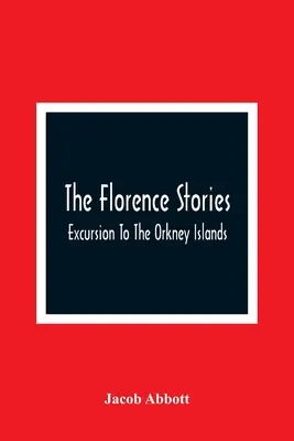 Die Florenzer Geschichten; Ausflug zu den Orkney-Inseln - The Florence Stories; Excursion To The Orkney Islands