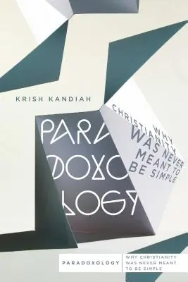 Paradoxologie: Warum das Christentum nie einfach sein sollte - Paradoxology: Why Christianity Was Never Meant to Be Simple