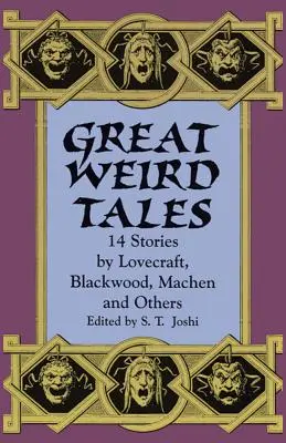 Great Weird Tales: 14 Geschichten von Lovecraft, Blackwood, Machen und anderen - Great Weird Tales: 14 Stories by Lovecraft, Blackwood, Machen and Others