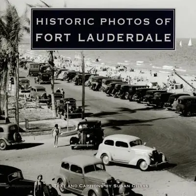 Historische Fotos von Fort Lauderdale - Historic Photos of Fort Lauderdale