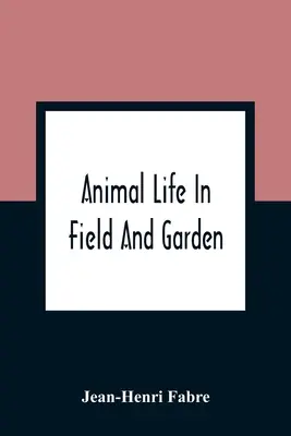 Tierleben in Feld und Garten - Animal Life In Field And Garden