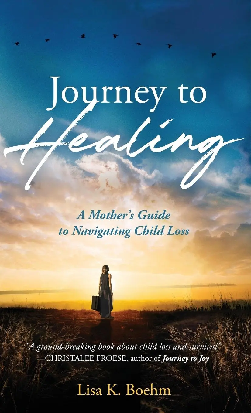 Die Reise zur Heilung: Ein Leitfaden für Mütter zur Bewältigung des Verlusts eines Kindes - Journey to HEALING: A Mother's Guide to Navigating Child Loss